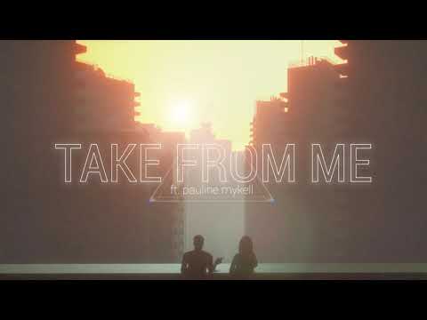 PRISMΣ - Take From Me (ft. pauline mykell)