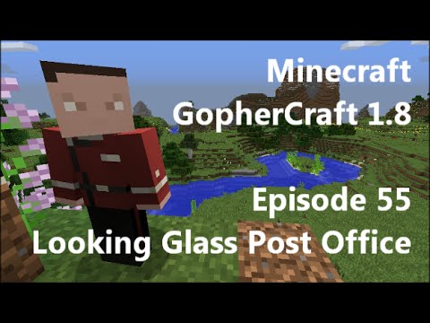 Minecraft Let's Play GopherCraft 1.8 SMP Episode 55 - Looking Glass Post Office