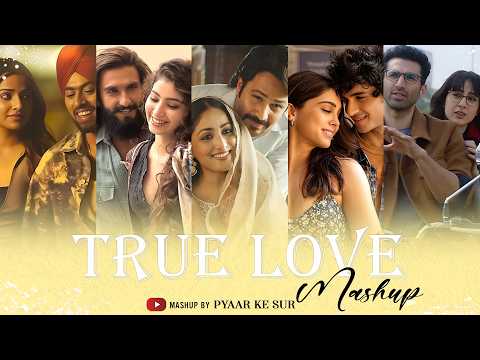 True Love Mashup 2026 | Hindi Love Songs Jukebox 2026 | Romantic Love Mashup Nonstop