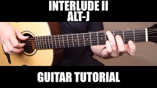 Interlude II - Alt J | Guitar Tutorial