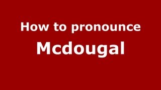 How to pronounce Mcdougal