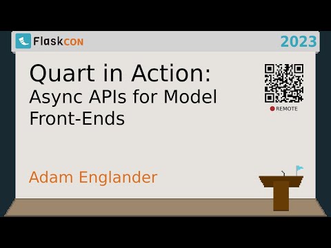 Quart in Action: Async APIs for Model Front-Ends - Adam Englander