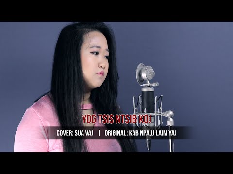 Yog tsis ntsib koj - Kab Npauj Laim Yaj (Cover by Sua Vaj)