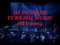 DJ DEWRIM TURKISH MUSIC MIX 2014 