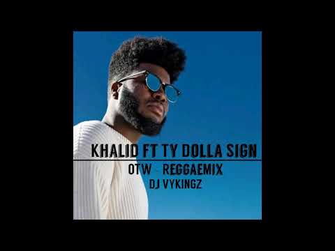 Khalid ft Ty Dolla $ign - OTW - [Reggae Remix]_Dj VYKINGZ_2019