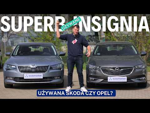 Używana Skoda Superb czy Opel Insignia? Czy  Opel może się równać ze Skodą?