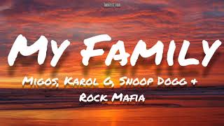 Migos, KAROL G, Snoop Dogg &amp; Rock Mafia - My Family (Lyrics)