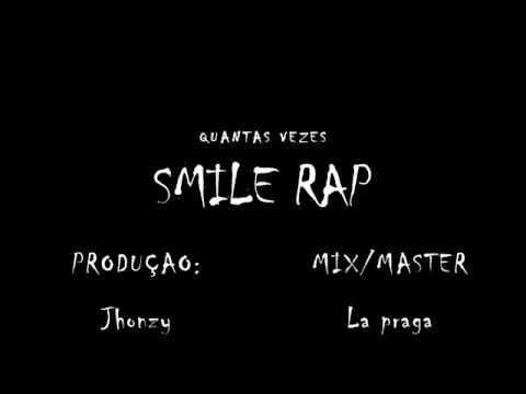 Smile Rap - Quantas Vezes. (Prod. Jhonzy.)