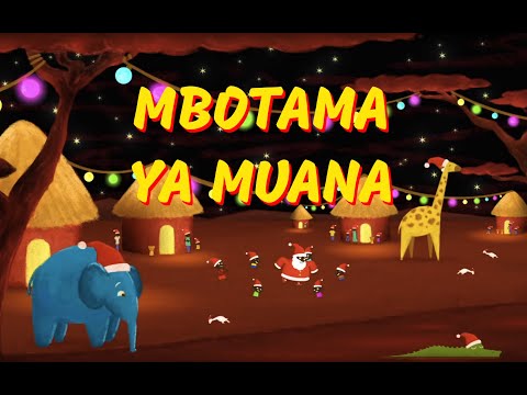 Mbotama ya muana - Comptine congolaise de Noël pour les petits (avec paroles)