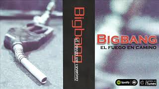 Bigbang. El fuego en camino. Full Album