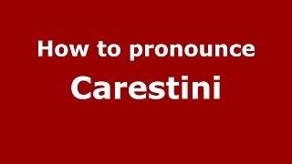 How to pronounce Carestini
