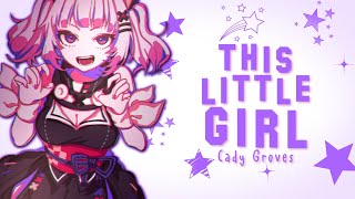 Nightcore - This Little Girl - Cady Groves [Lyrics]