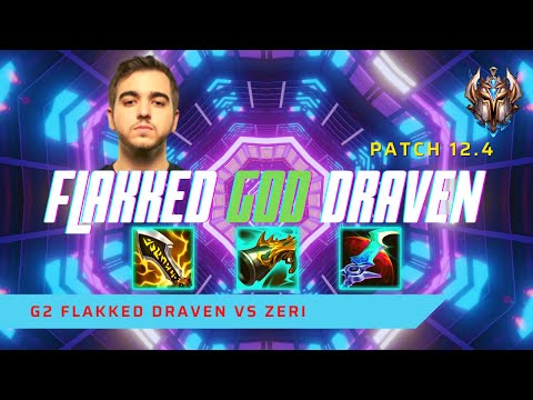 FLAKKED IS GOD DRAVEN! - G2 Flakked Plays Draven AD Carry vs Zeri! | LoL Patch 12.4