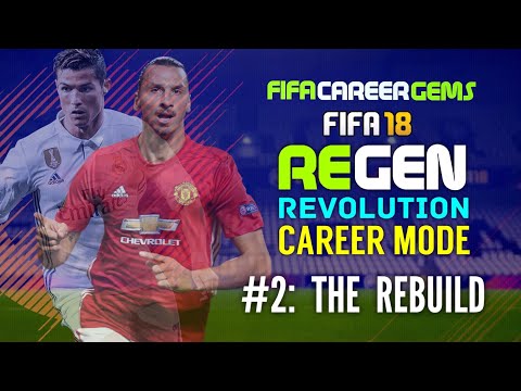 FIFA 18 REGEN REVOLUTION  CAREER MODE EP2: THE REBUILD