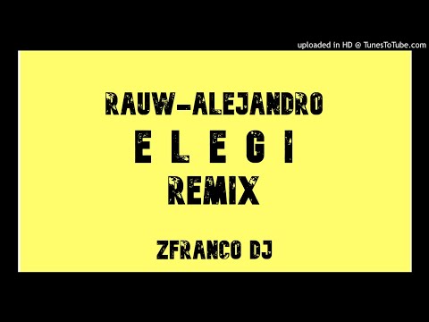 Rauw-Alejandro x Dalex x Lenny-Tavarez x Dimelo-Flow-(ELEGI-REMIX) (ZFranco DJ)