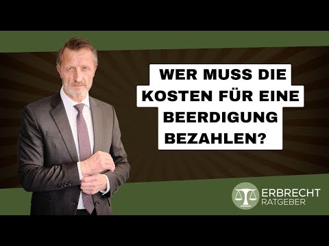 Wer trägt die Kosten für eine Beerdigung?