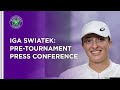 Iga Swiatek Pre-Tournament Press Conference | Wimbledon 2021