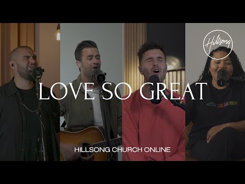 Love So Great (Church Online) - Hillsong Worship