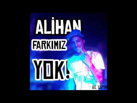 Alihan - Farkımız Yok