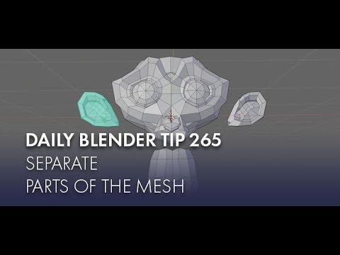 Daily Blender Tip 265 - Separate parts of the mesh (Blender 2.7 & 2.8)
