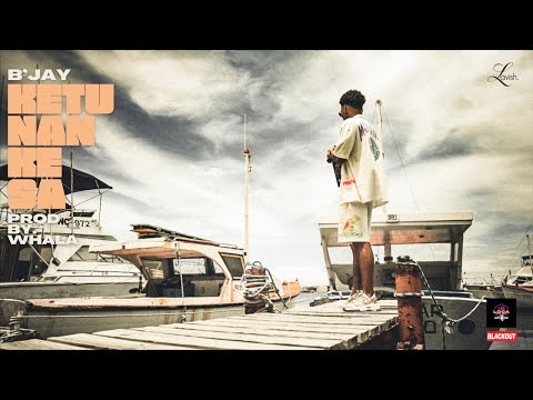B'jay- Ketu Nan Ke sa (Prod By Whala) [Official Audio]