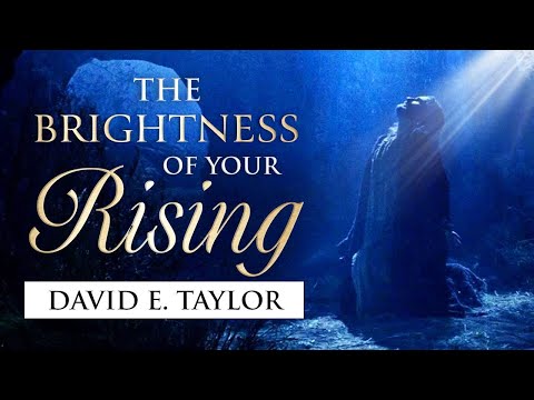 The Brightness of your rising PT.1 - Bible Study - David E. Taylor