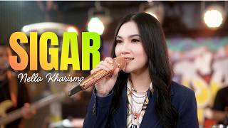SIGAR - Nella Kharisma | VERSI PALING ENAK! 🔊 Bass-nya Bikin Nagih, Gak Ada Lawan! 🔥