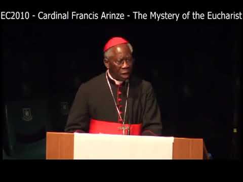 EC2010 -  Cardinal Francis Arinze  - The Mystery of the Eucharist