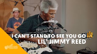 CAN&#39;T STAND TO SEE YOU GO - Lil&#39; Jimmy Reed | Versão Cifra Club