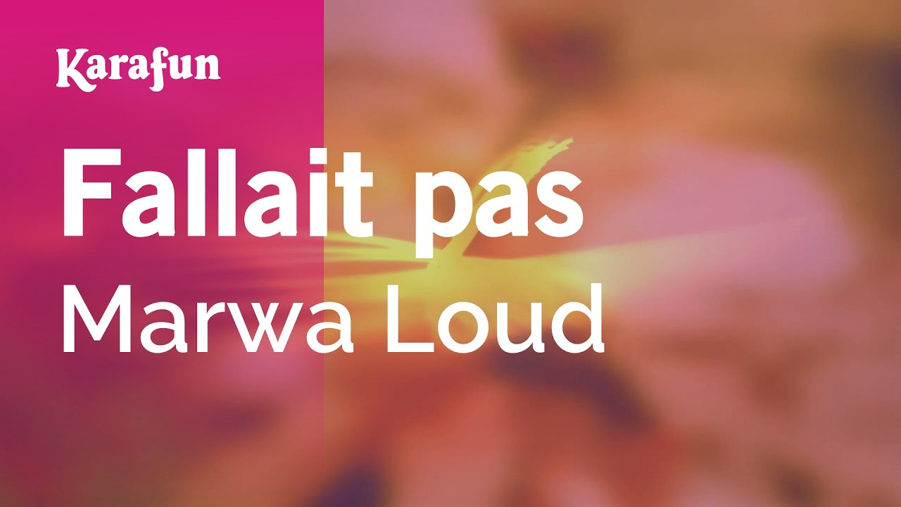 Fallait pas - Marwa Loud | Karaoke Version | KaraFun