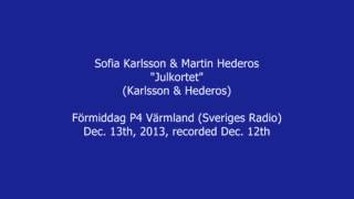 Sofia Karlsson & Martin Hederos - Julkortet (Förmiddag P4 Värmland, Dec. 2013)