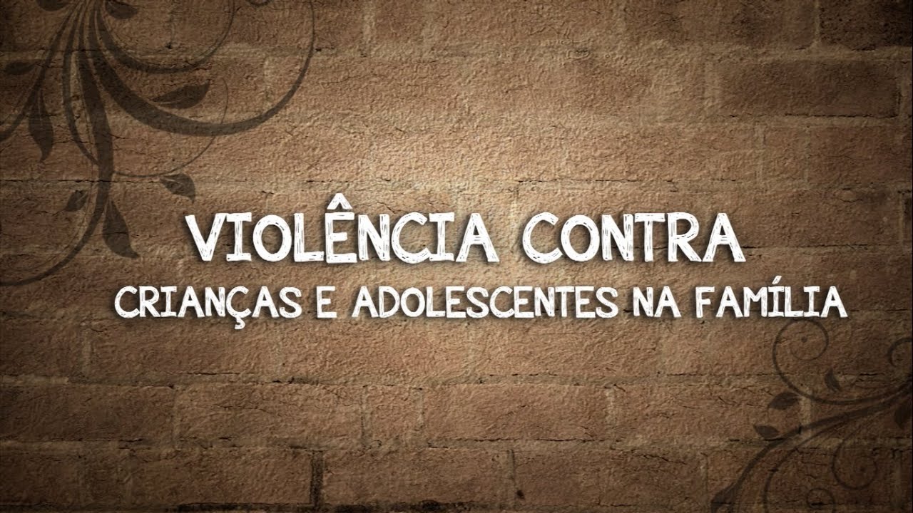 Documentando Direitos | Violência Contra Crianças e Adolescentes na Família
