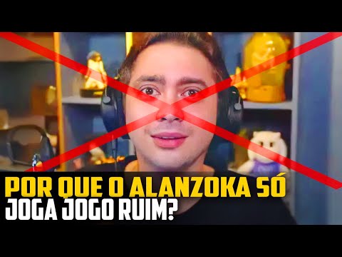 POR QUE o Alanzoka SÓ JOGA coisa RUIM?
