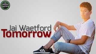 Jai Waetford - Tomorrow [Lyrics]