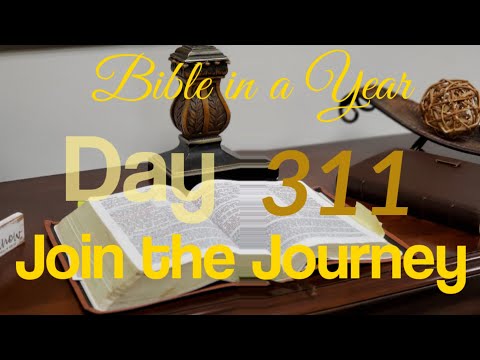 Bible in a Year: Day 311