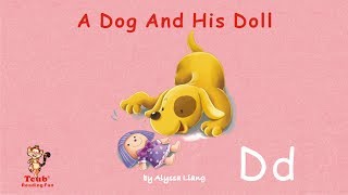 Reading Fun - Story 4 - Letter D: "A Dog And His Doll" by Alyssa Liang