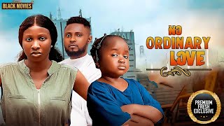 NO ORDINARY LOVE(EBUBE OBIO, MAURICE SAM, SONIA UCHE ) Latest Nigerian Movie 2025