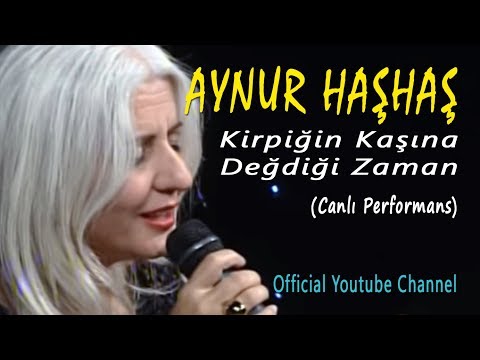 Aynur Haşhaş - Kirpiğin Kaşına Değdiği Zaman (Canlı Performans)