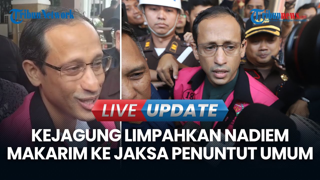 LIVE UPDATE | Penyidikan Kasus Chromebook Tuntas, Kejagung Resmi Limpahkan Nadiem ke Penuntut Umum