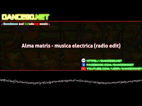 Alma matris   musica electrica radio edit