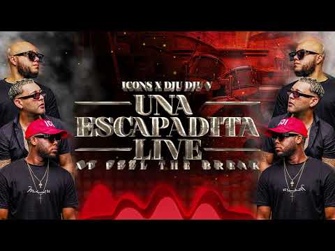 Icons - Una Escapadita [Live] Ft. Dju Dju V (Live At Feel The Break)