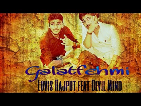 GALATFEHMI RAP SONG LUVIS RAJPUT FEAT DEVIL MIND I PSYCHO RECORDS