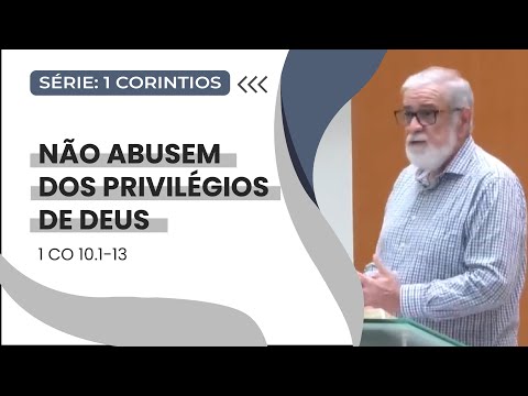 24. Do not abuse God’s privileges (1 Cor 10:1-13)