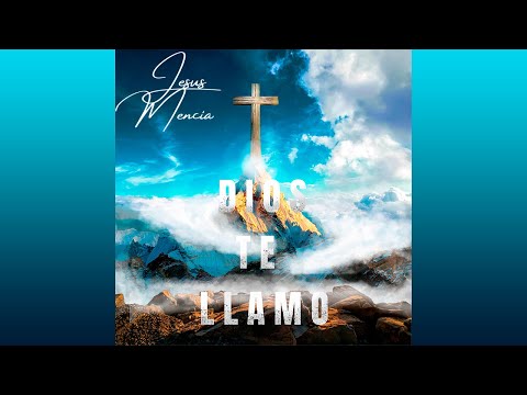 DIOS TE LLAMO  | Jesus Mencia (Audio Oficial)
