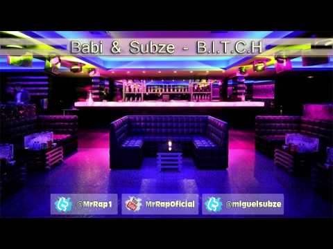 Babi & Subze - B.I.T.C.H (Exclusivo)(2012)