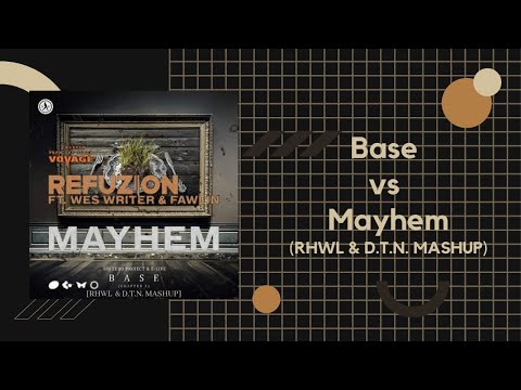 Refuzion & Sub Zero Project x E-Life Ft. WesWriter & fawlin - Mayhem vs. BASE (D.T.N. & RHWL Mashup)