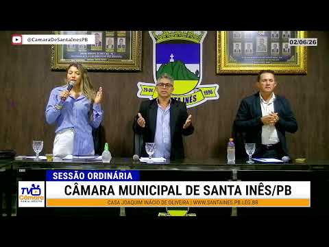 SESSÃO ORDINÁRIA | CÂMARA MUNICIPAL DE SANTA INÊS PB - 02 DE JUNHO DE 2026