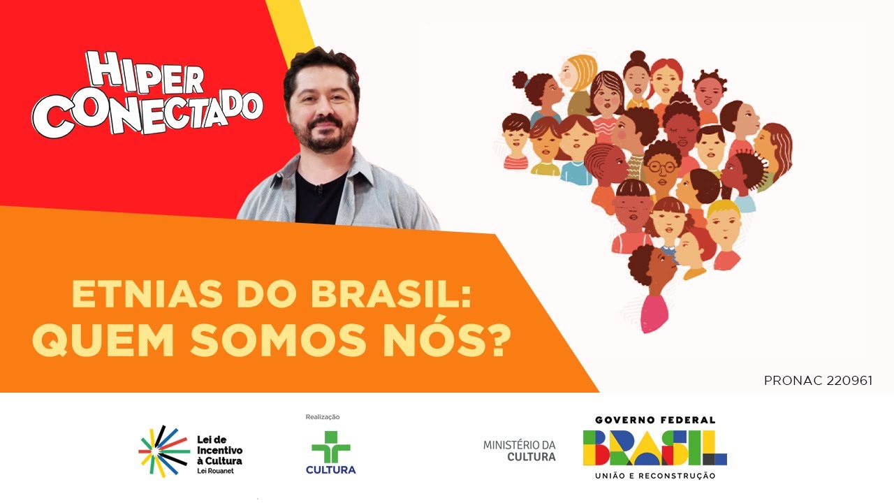 ETNIAS DO BRASIL: QUEM SOMOS NÓS? | Hiperconectado