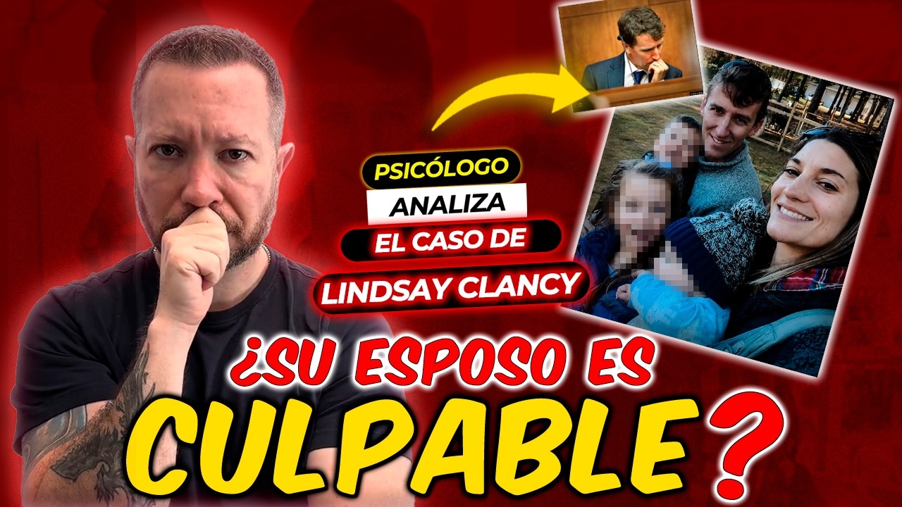 EX ESPOSO de LINDSAY CLANCY: ¿Por qué Nadie Vio Venir la Tragedia? | Psicólogo Reacciona