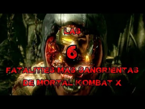 TOP 6: Las 6 Fatalities Mas Sangrientas De Mortal Kombat X